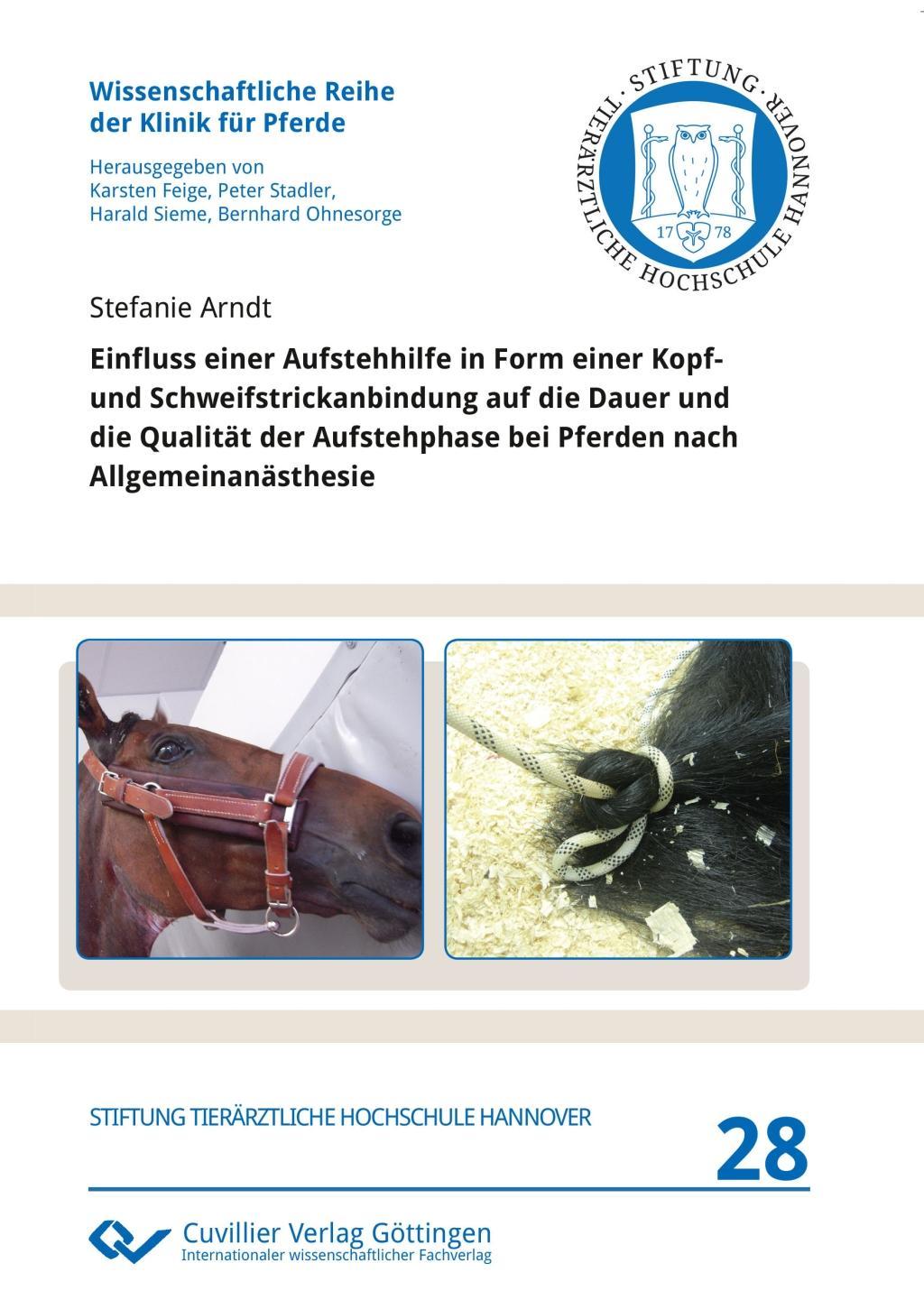 Einfluss einer Aufstehhilfe in Form einer Kopf- und Schweifstrickanbindung auf die Dauer und die Qualität der Aufstehphase bei Pferden nach Allgemeinanästhesie