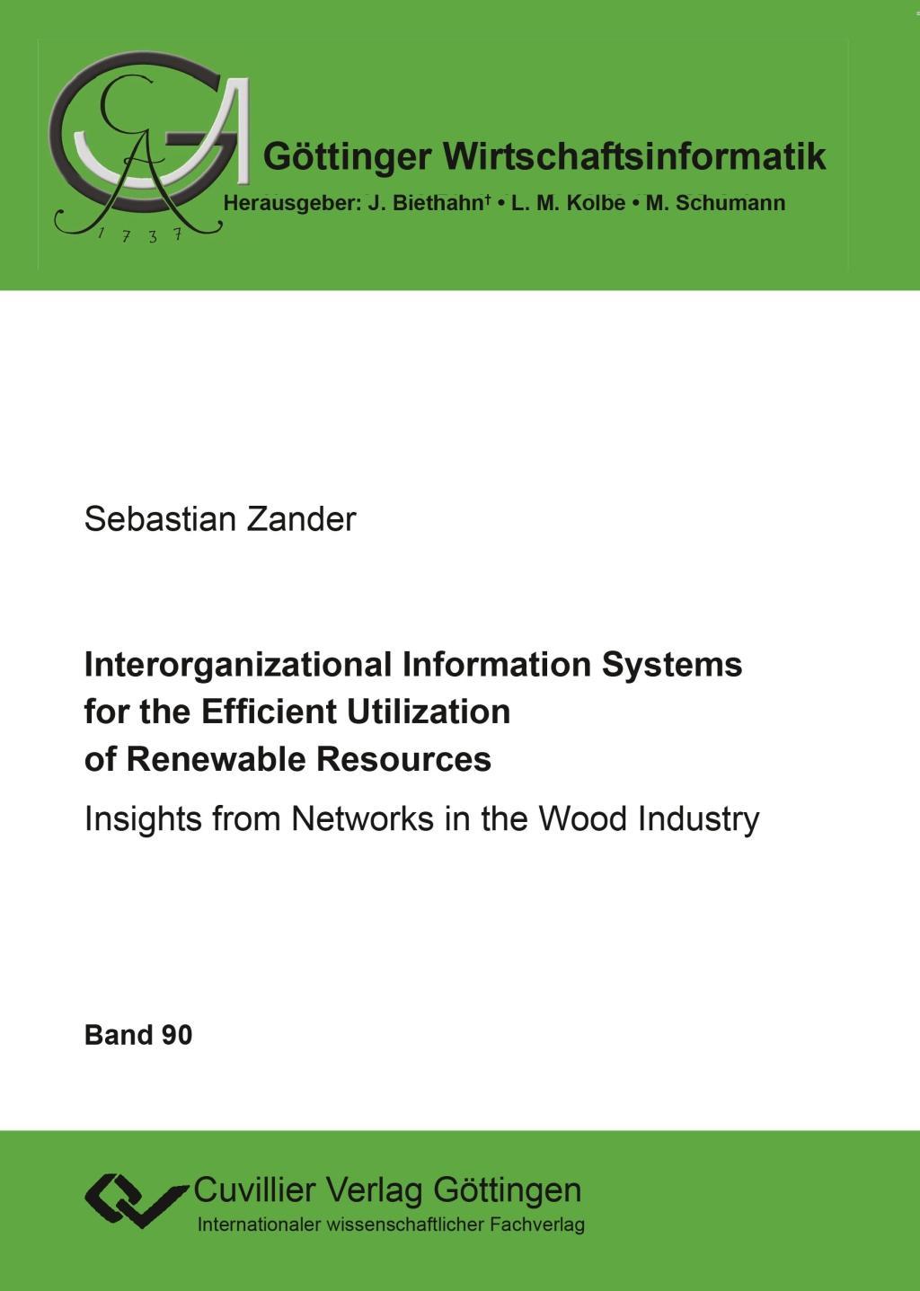 Interorganizational Information Systems for the Efficient Utilization of Renewable Resources. Insights from Networks in the Wood Industry