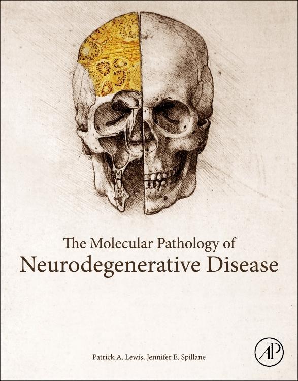 The Molecular and Clinical Pathology of Neurodegenerative Disease