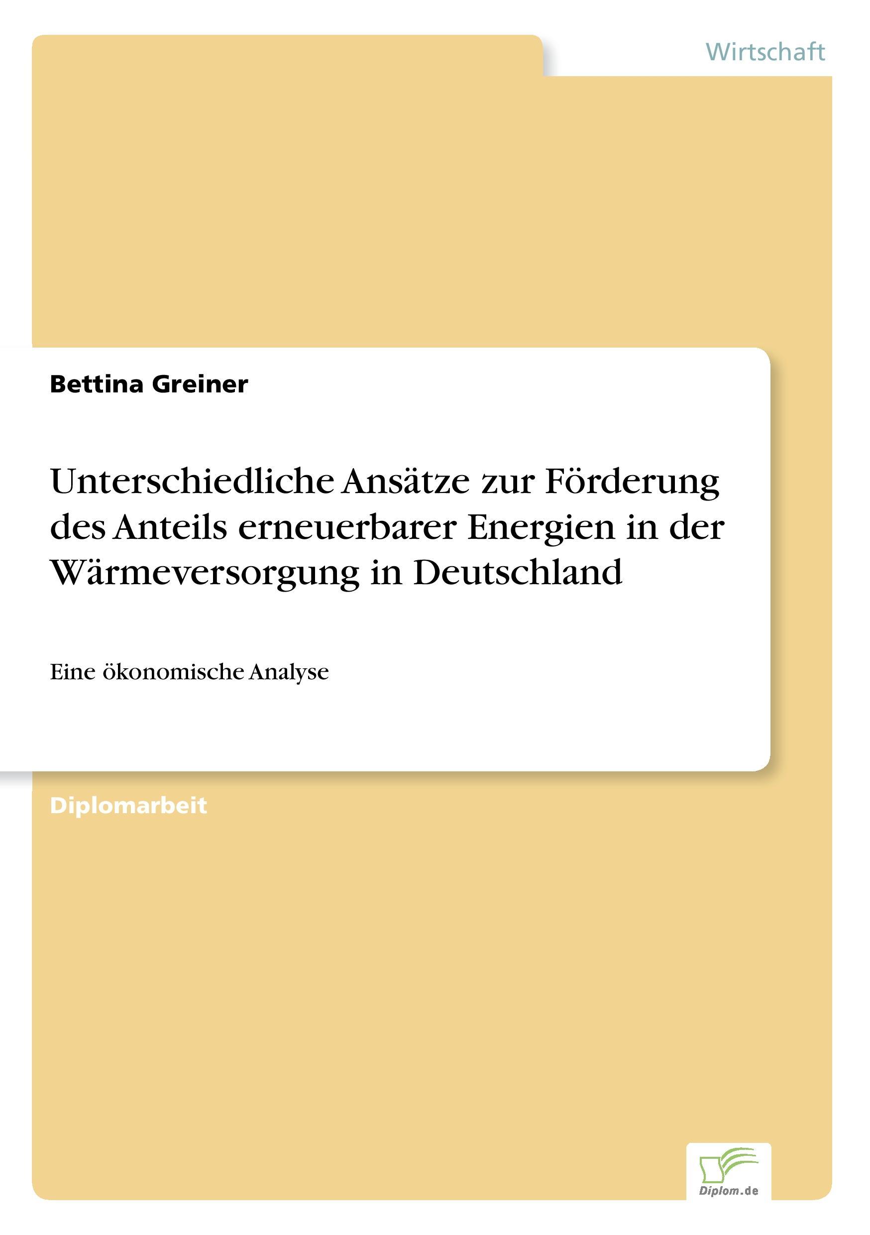 Unterschiedliche Ansätze zur Förderung des Anteils erneuerbarer Energien in der Wärmeversorgung in Deutschland