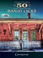 Todd Taylor's 50 Most Requested Banjo Licks