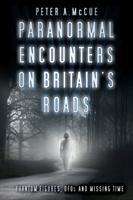 Paranormal Encounters on Britain's Roads