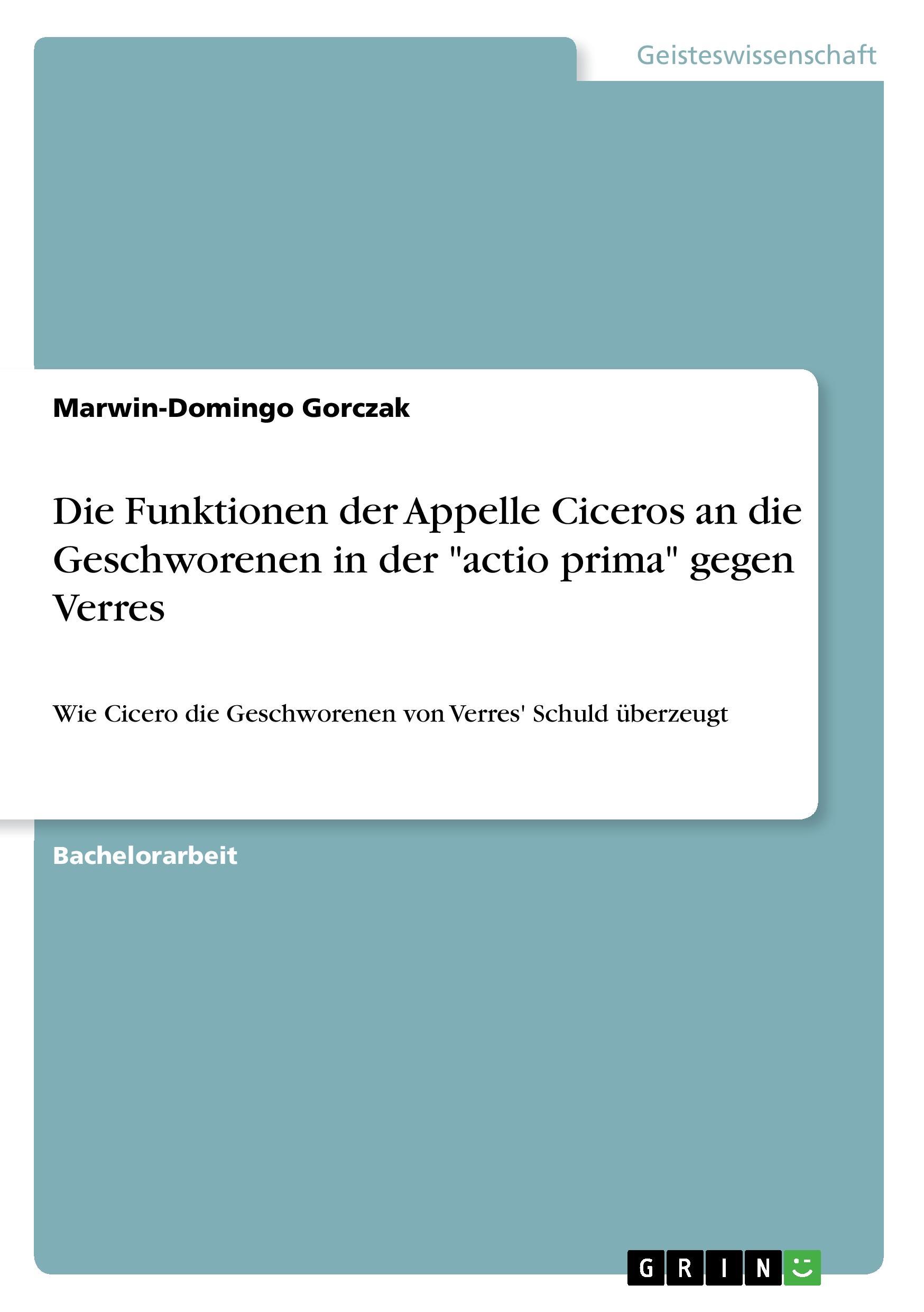 Die Funktionen der Appelle Ciceros an die Geschworenen in der "actio prima" gegen Verres