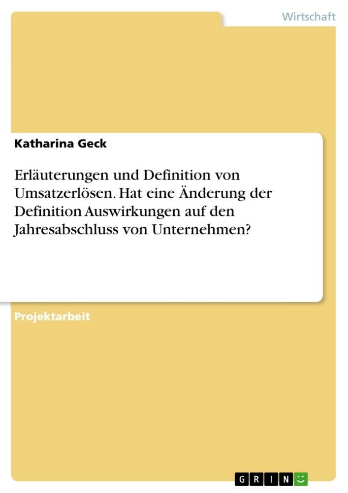 Erläuterungen und Definition von Umsatzerlösen. Hat eine Änderung der Definition Auswirkungen auf den Jahresabschluss von Unternehmen?