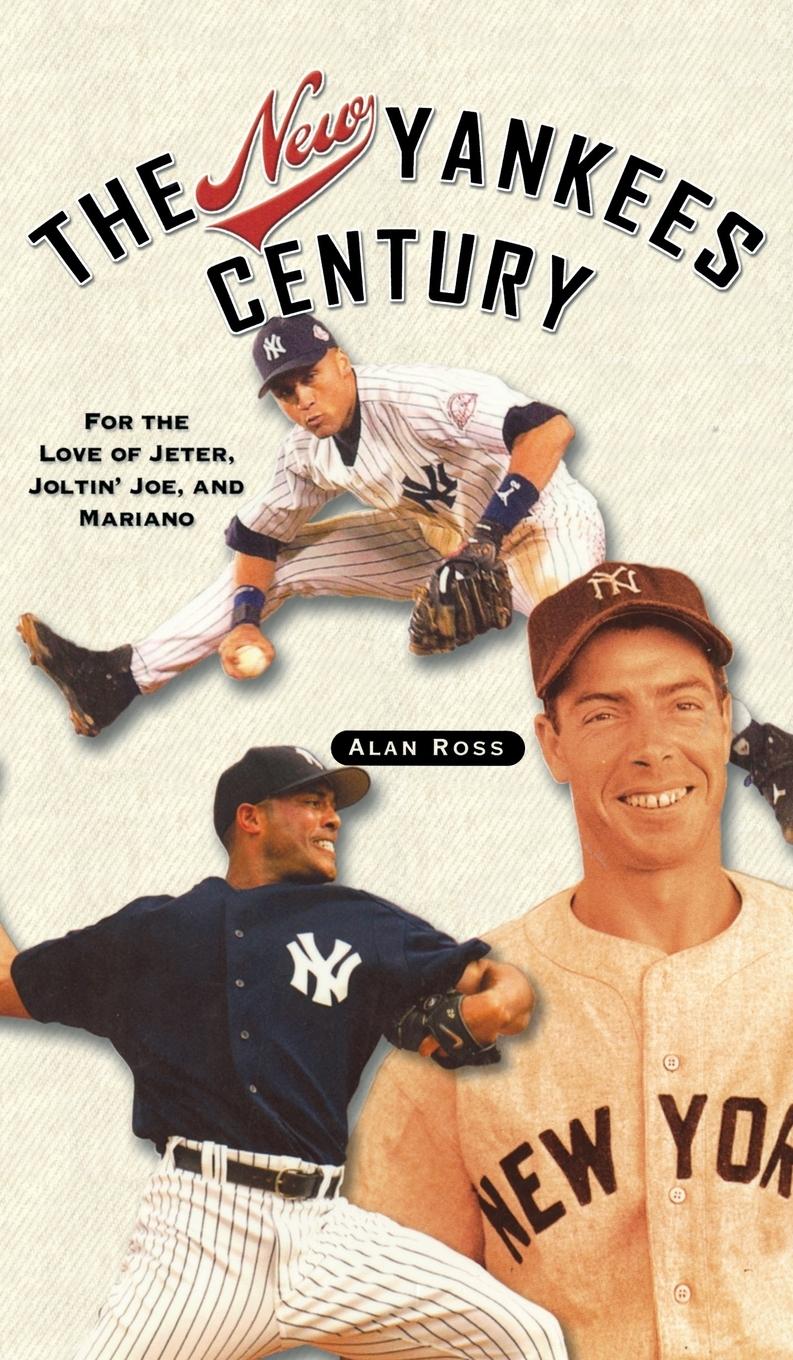 The New Yankees Century