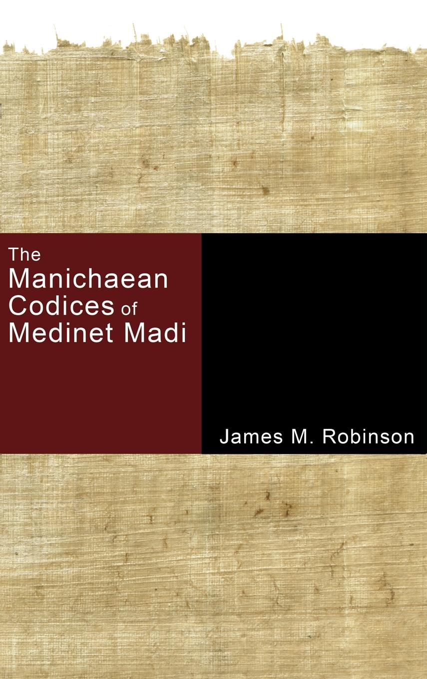 The Manichaean Codices of Medinet Madi