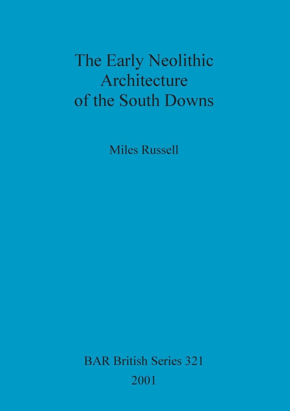 The Early Neolithic Architecture of the South Downs