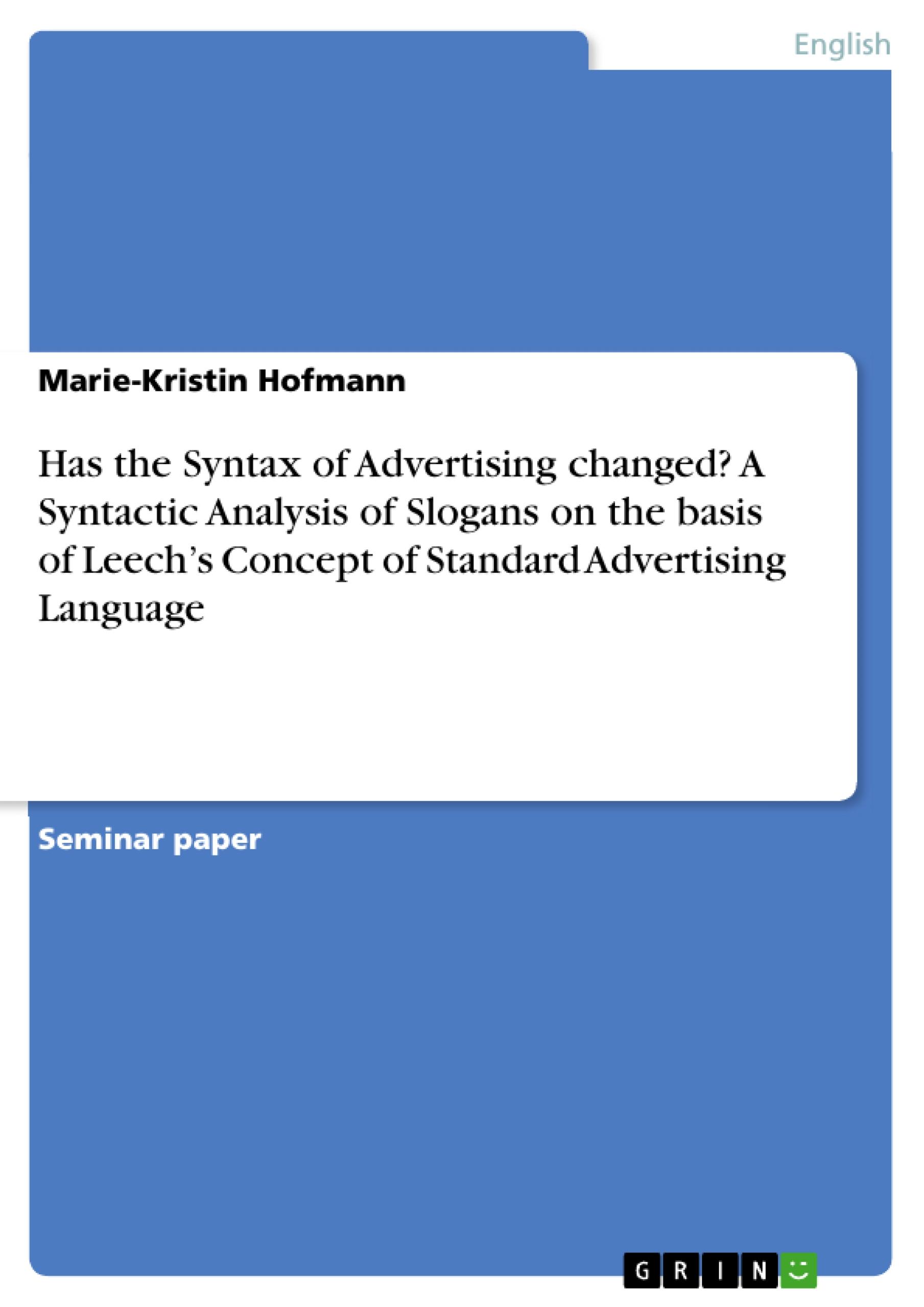 Has the Syntax of Advertising changed? A Syntactic Analysis of Slogans on the basis of Leech¿s Concept of Standard Advertising Language