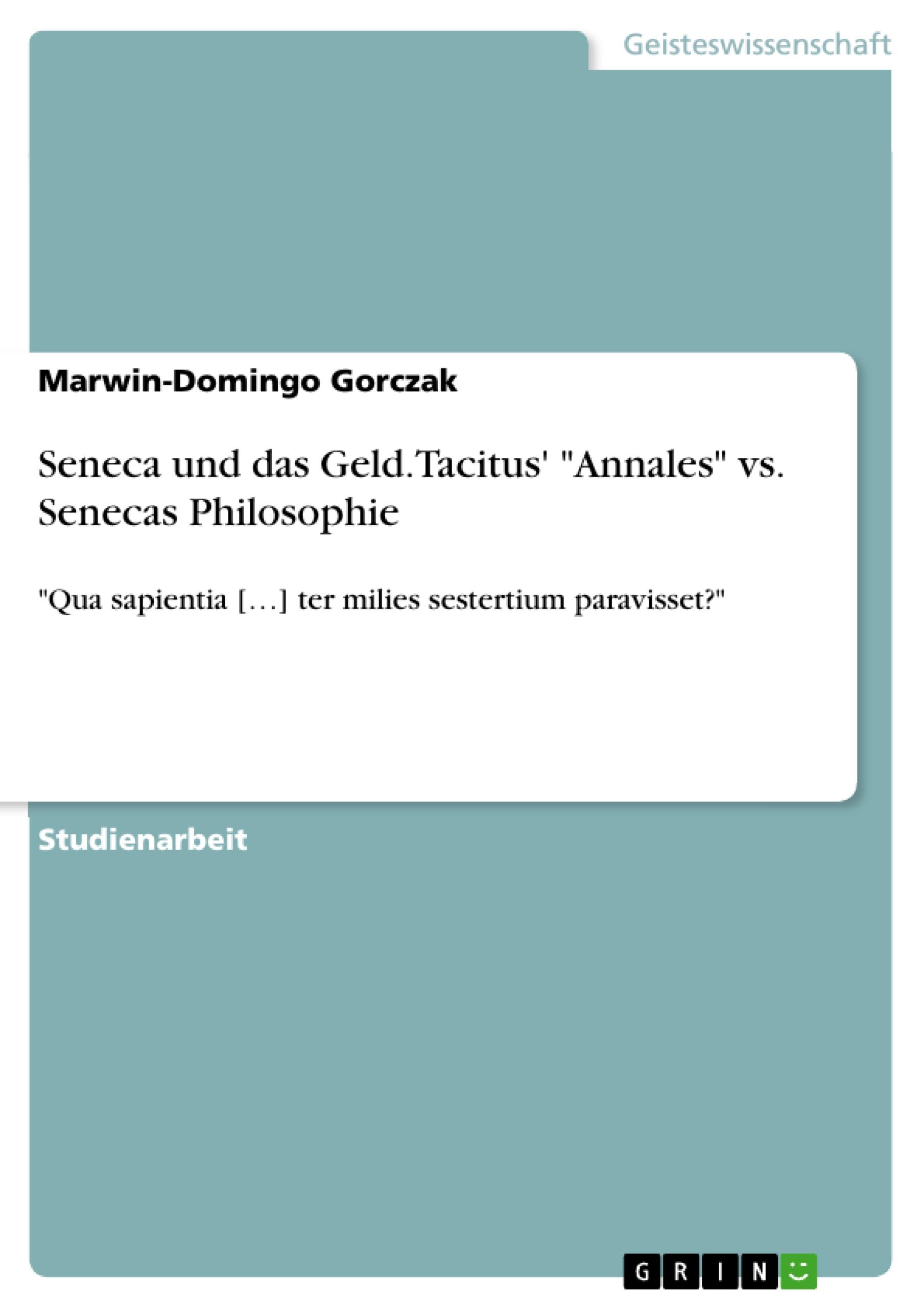 Seneca und das Geld. Tacitus' "Annales" vs. Senecas Philosophie