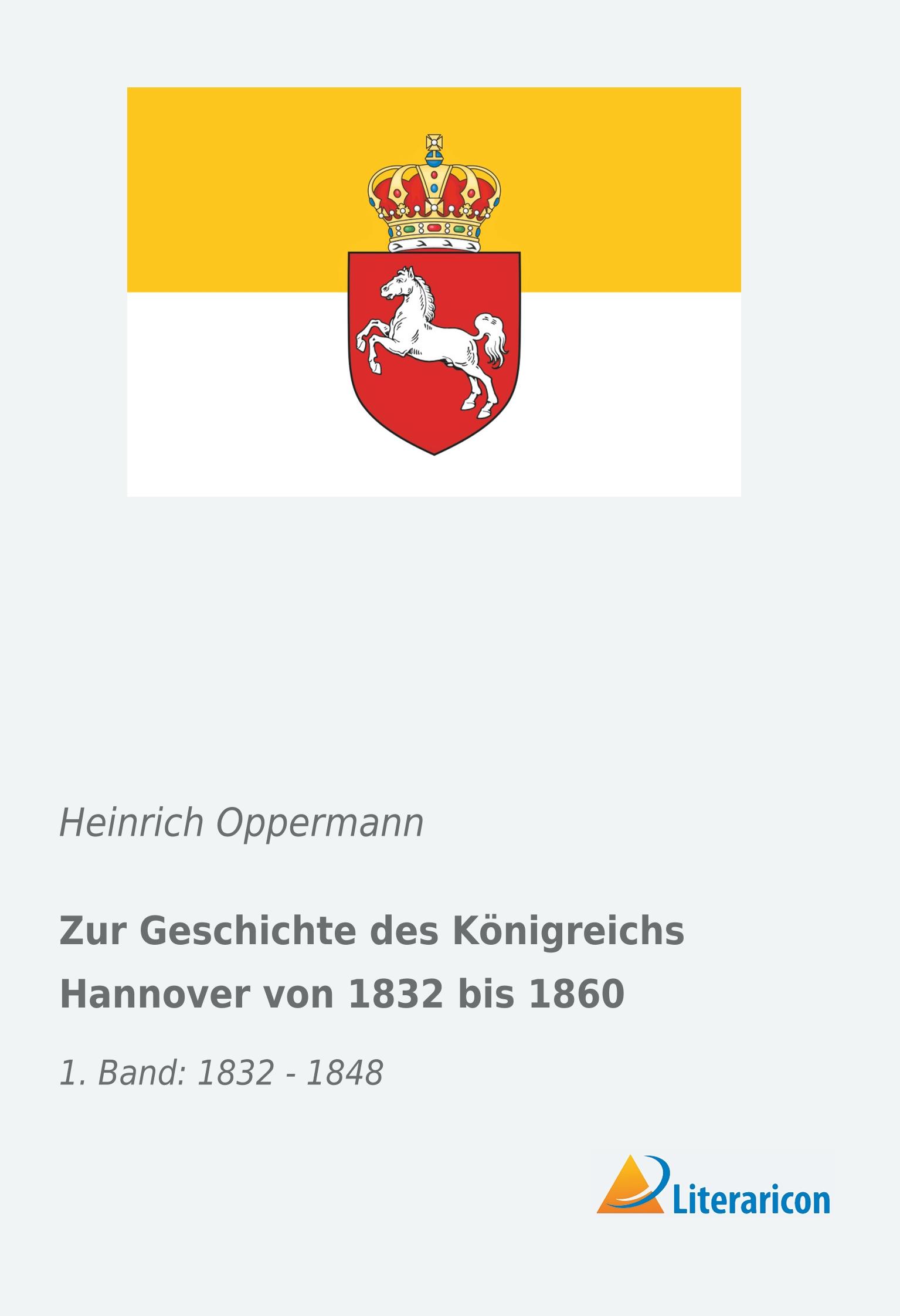 Zur Geschichte des Königreichs Hannover von 1832 bis 1860