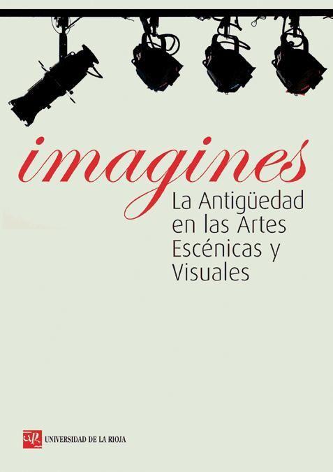 Imagines : la Antigüedad en las artes escénicas y visuales