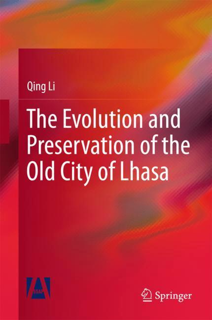 The Evolution and Preservation of the Old City of Lhasa