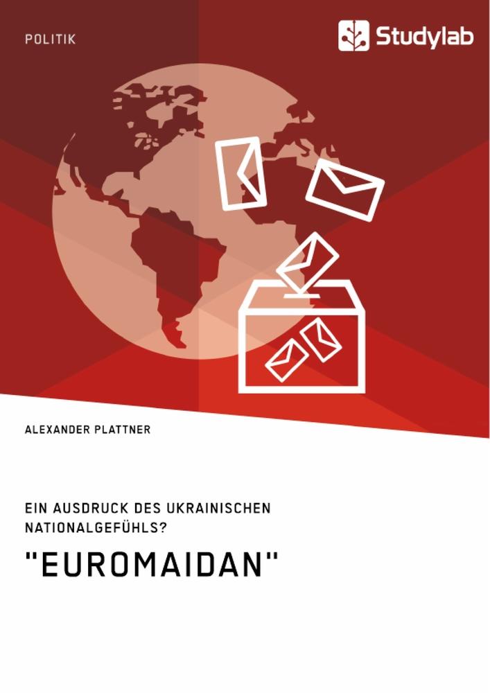 "Euromaidan". Ein Ausdruck des ukrainischen Nationalgefühls?