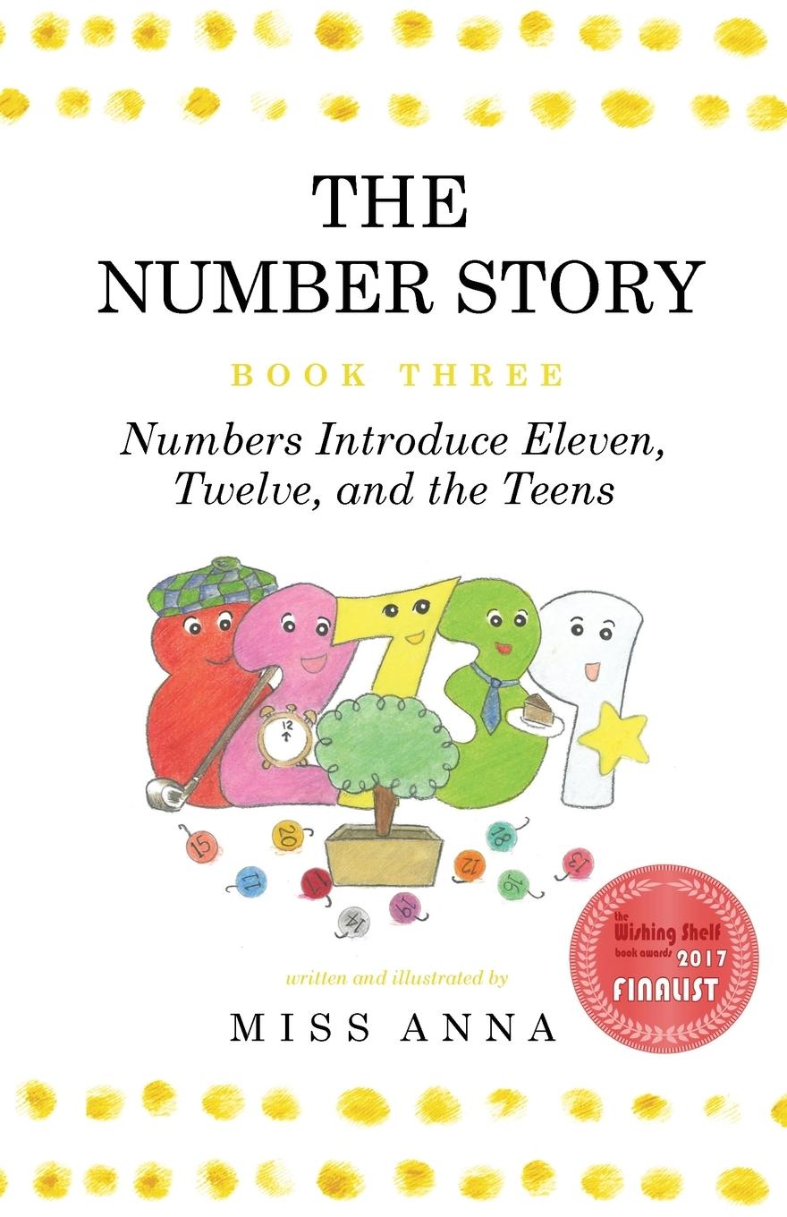 The Number Story 3 / The Number Story 4: Numbers Introduce Eleven, Twelve, and the Teens / Numbers Teach Children Their Ordinal Names