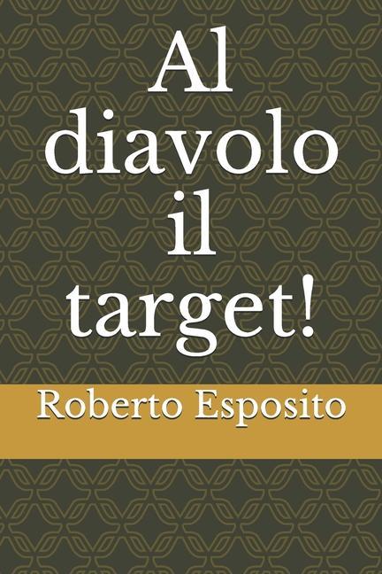 Al diavolo il target!