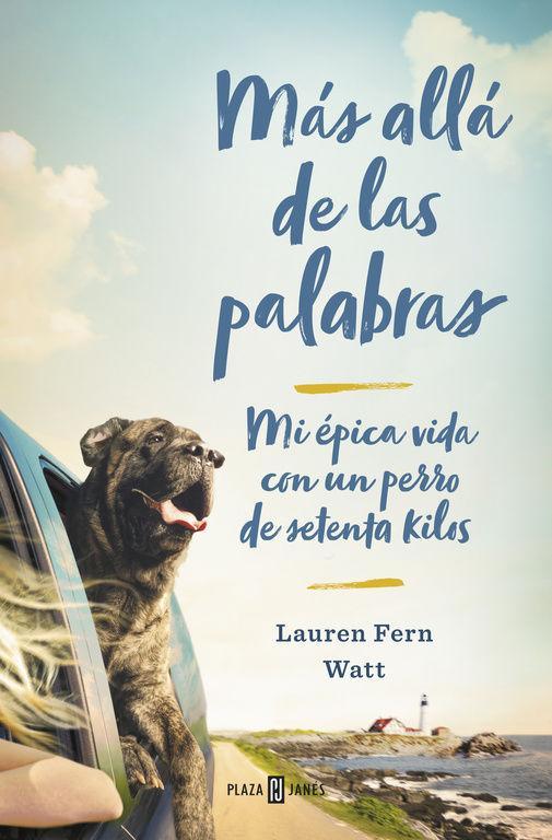 Más allá de las palabras : mi épica vida con un perro de setenta kilos