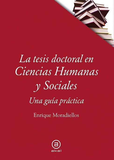 La tesis doctoral en ciencias humanas y sociales : una guía práctica