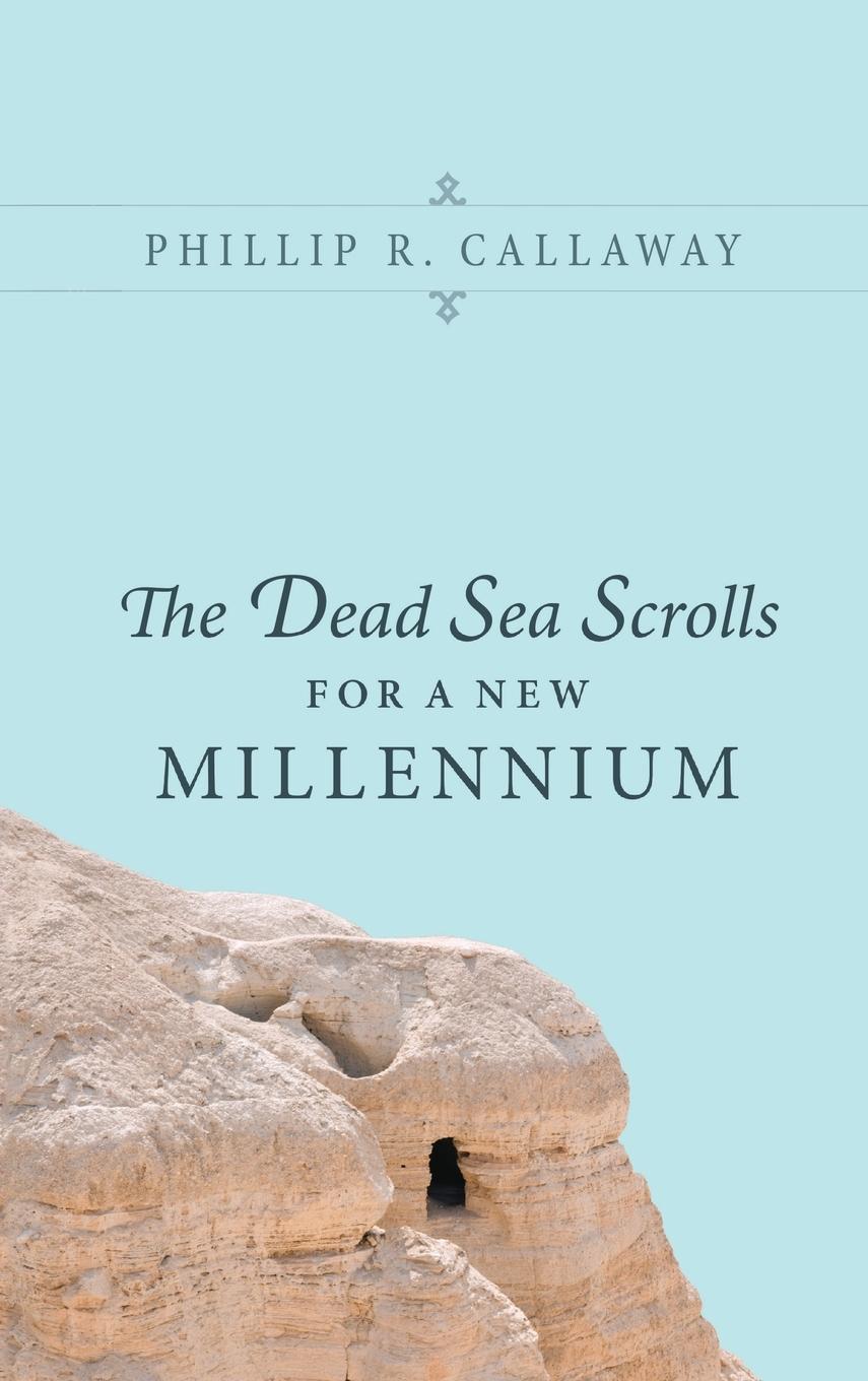 The Dead Sea Scrolls for a New Millennium