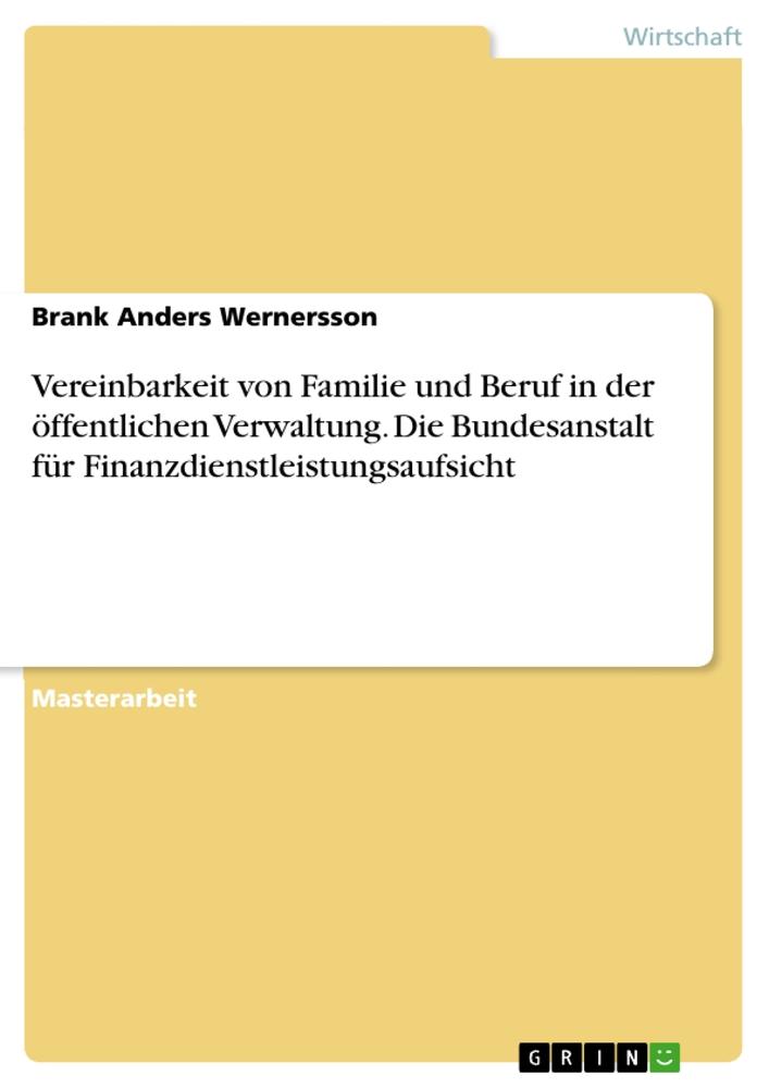 Vereinbarkeit von Familie und Beruf in der öffentlichen Verwaltung. Die Bundesanstalt für Finanzdienstleistungsaufsicht