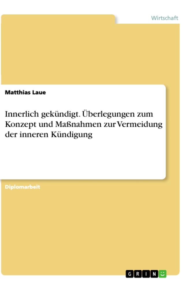 Innerlich gekündigt. Überlegungen zum Konzept und Maßnahmen zur Vermeidung der inneren Kündigung