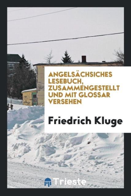 AngelsäChsiches Lesebuch, Zusammengestellt Und Mit Glossar Versehen