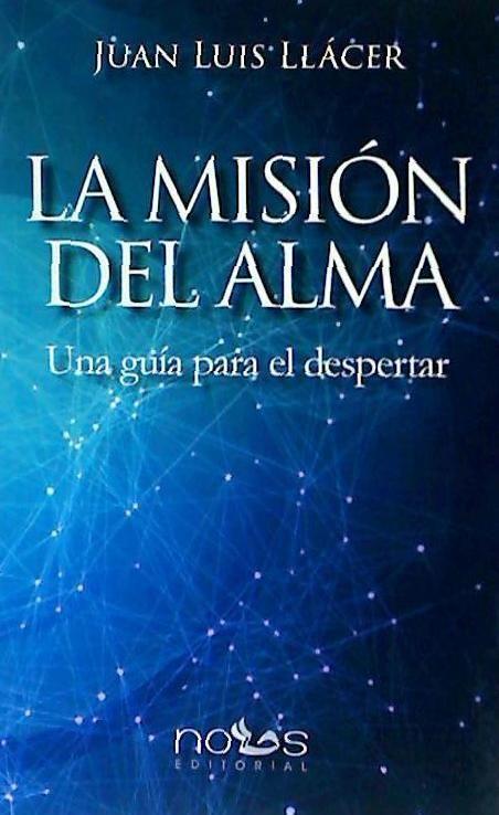 La misión del alma : una guía para el despertar