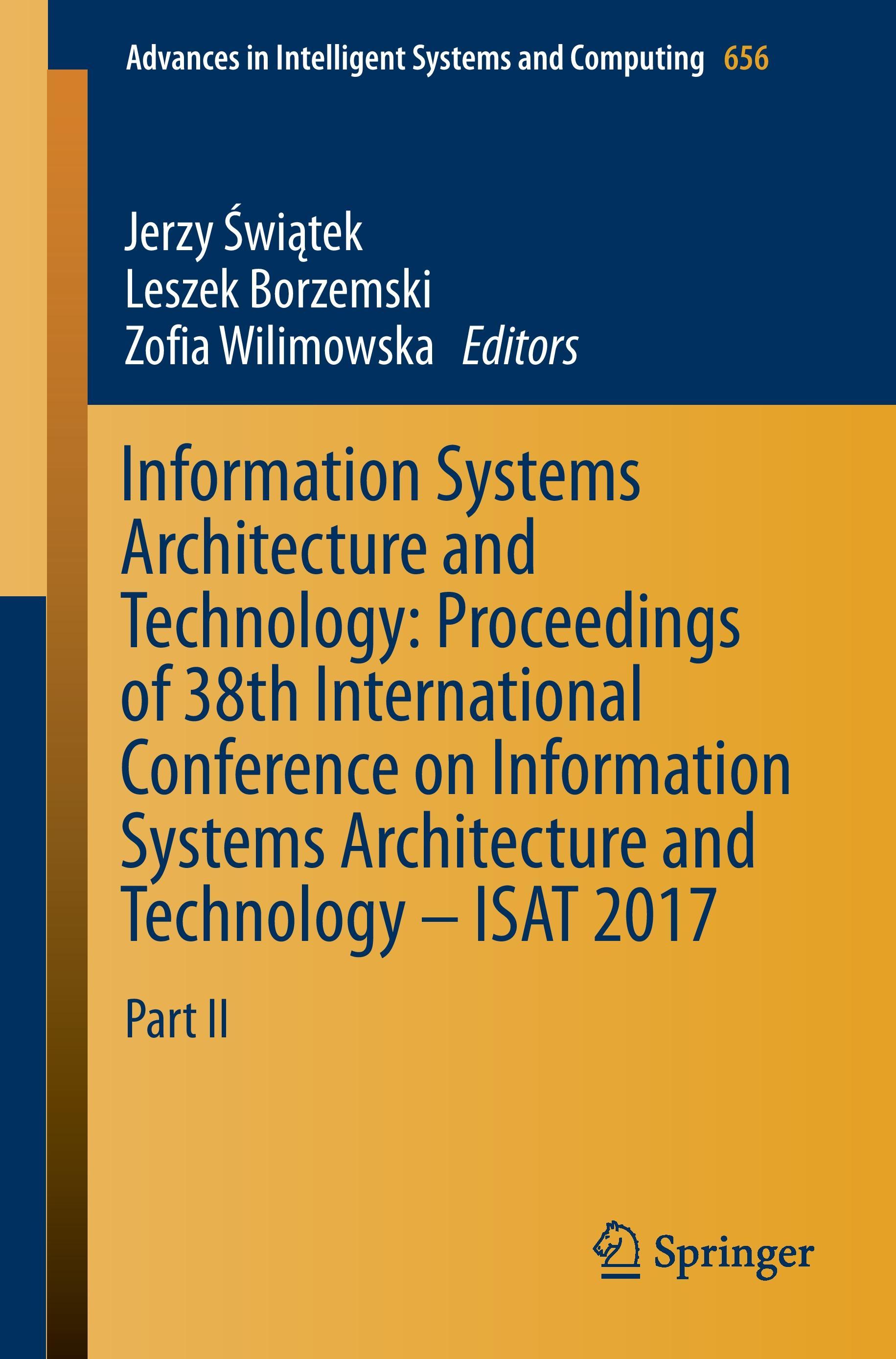 Information Systems Architecture and Technology: Proceedings of 38th International Conference on Information Systems Architecture and Technology ¿ ISAT 2017