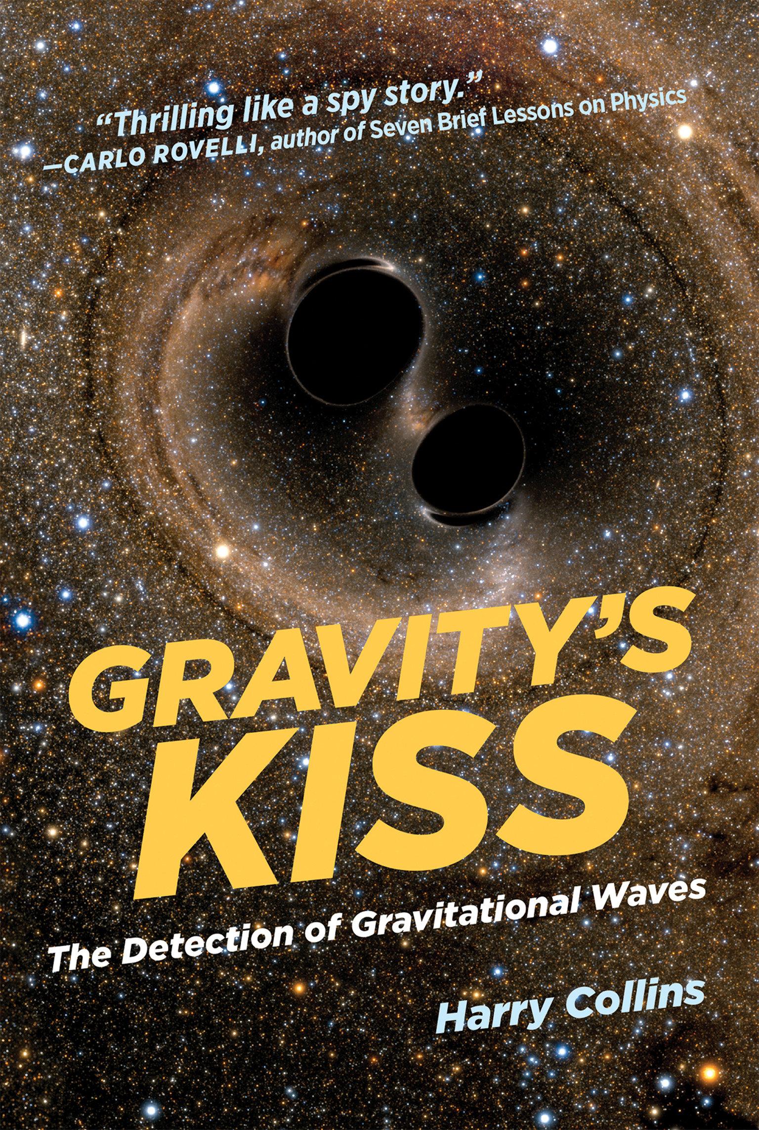 Gravity's Kiss: The Detection of Gravitational Waves