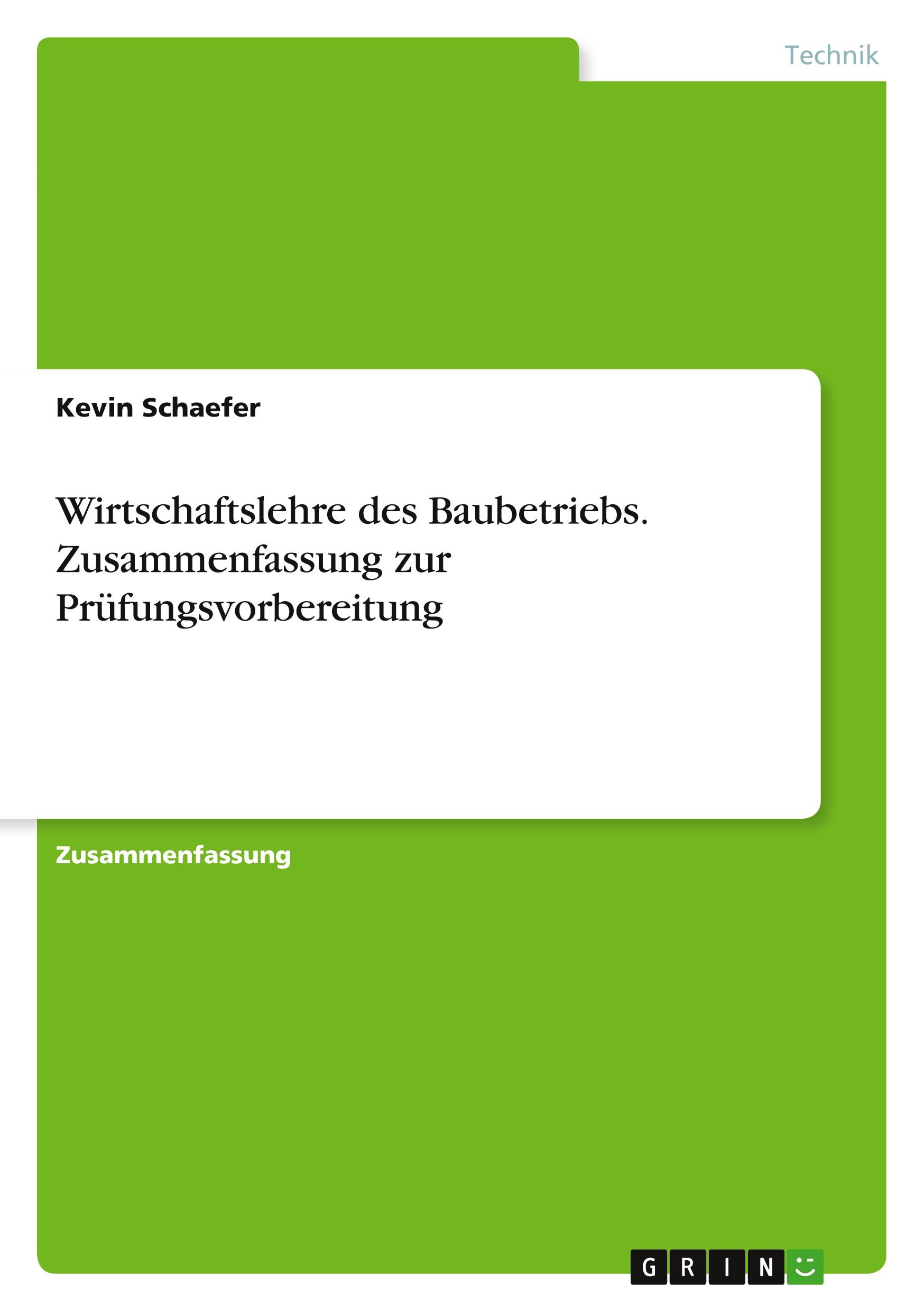 Wirtschaftslehre des Baubetriebs. Zusammenfassung zur Prüfungsvorbereitung