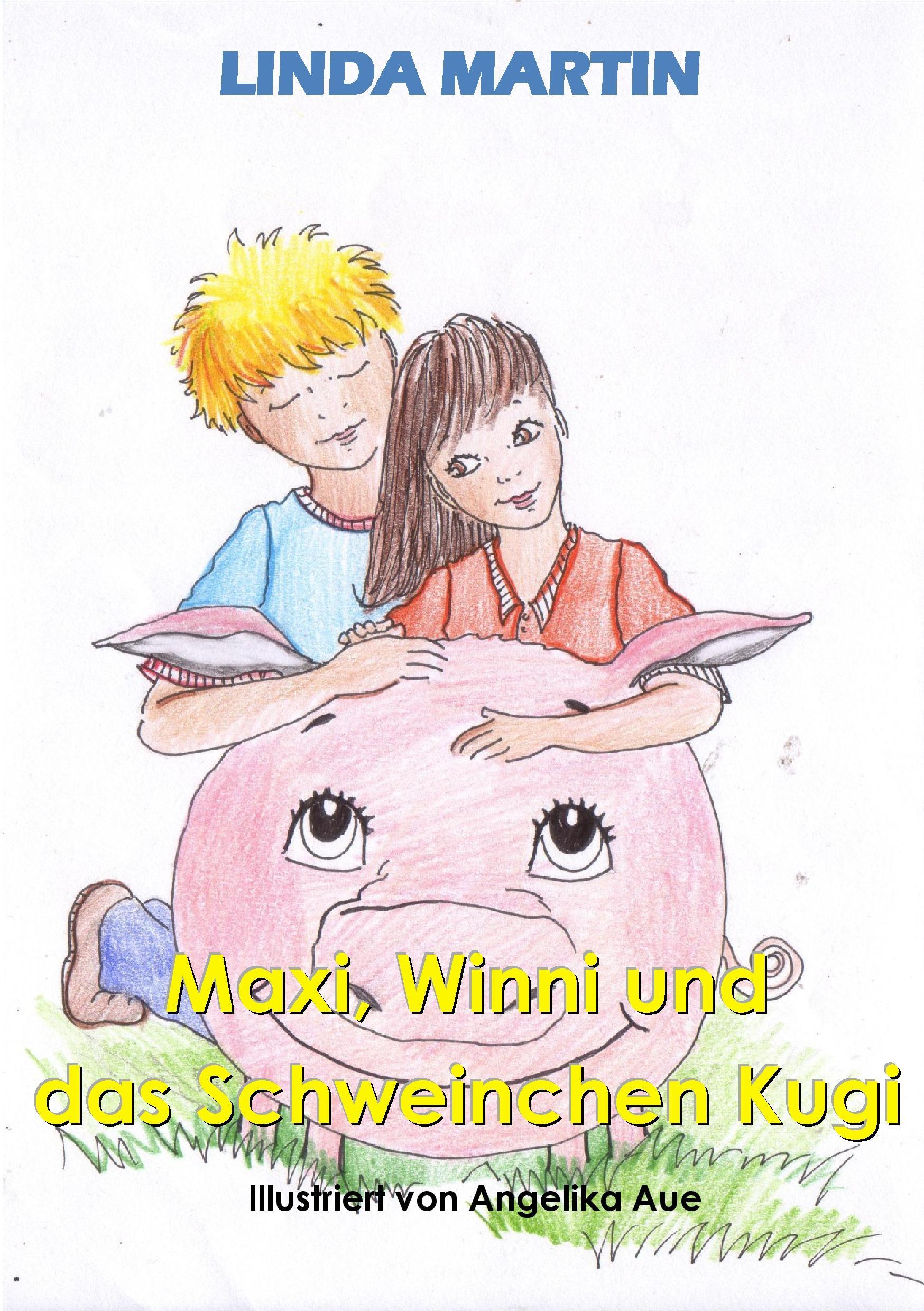 Maxi, Winni und das Schweinchen Kugi