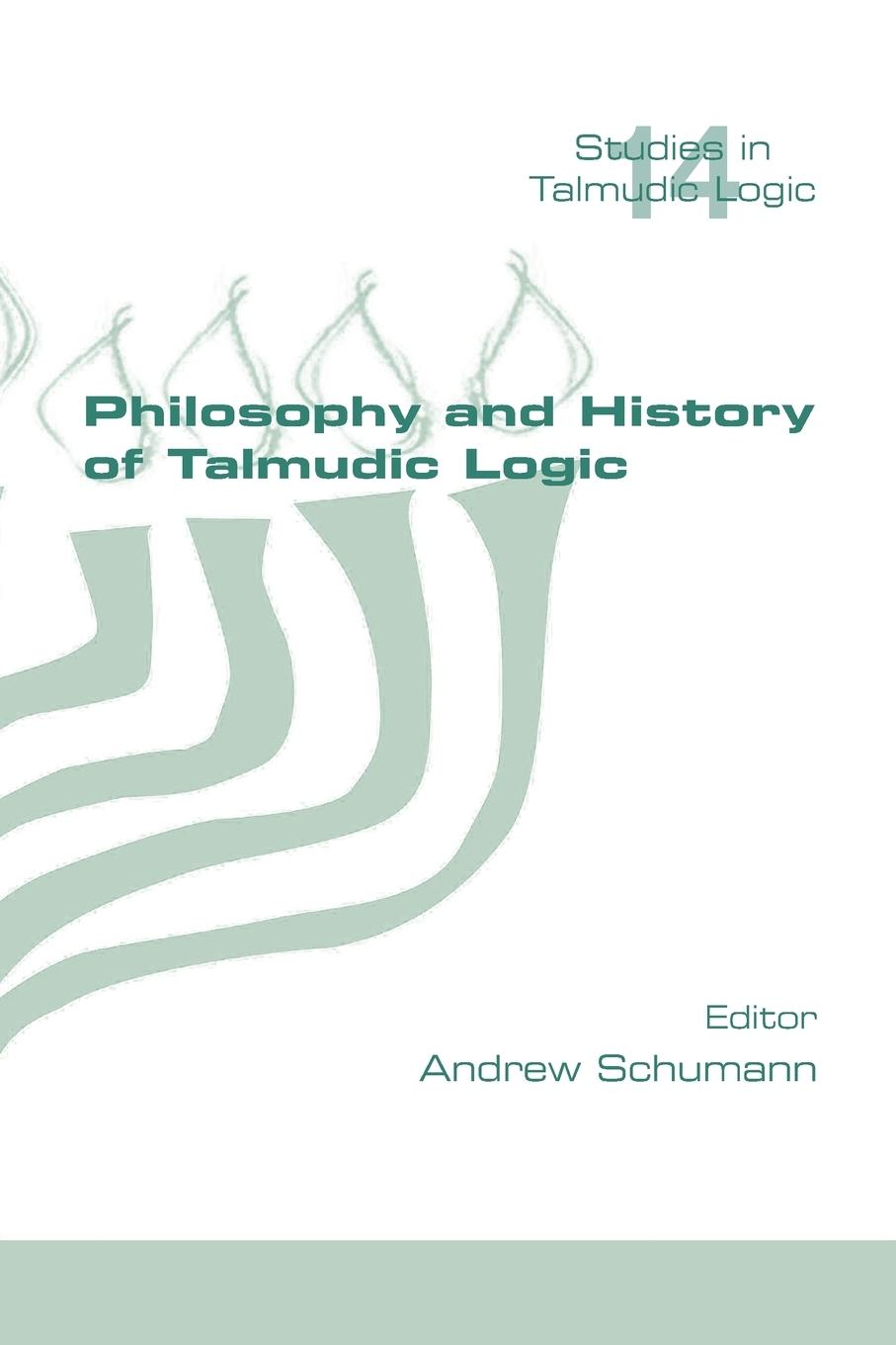 Philosophy and History of Talmudic Logic