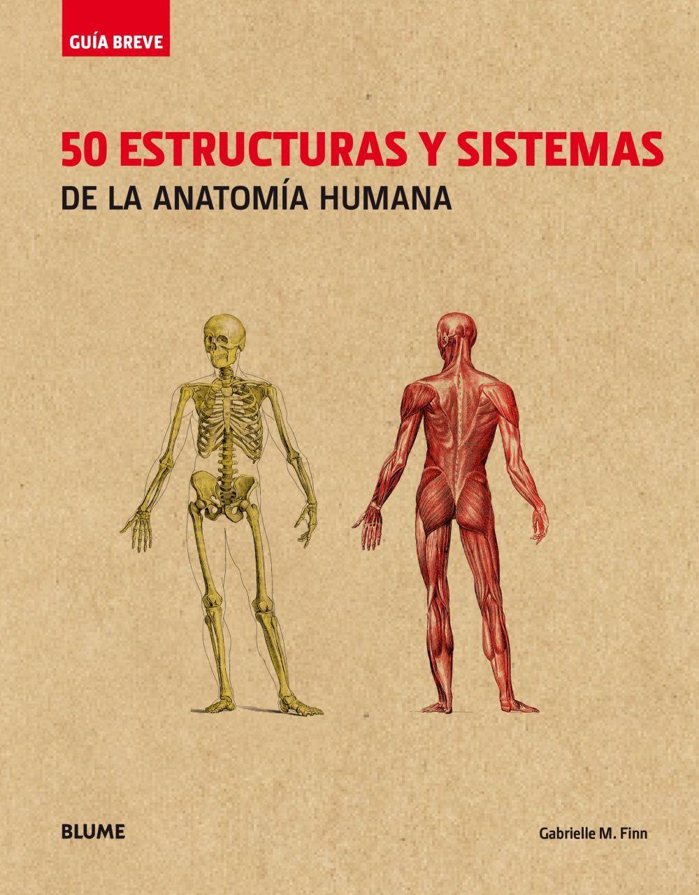 Guía breve : 50 estructuras y sistemas de la anatomía humana