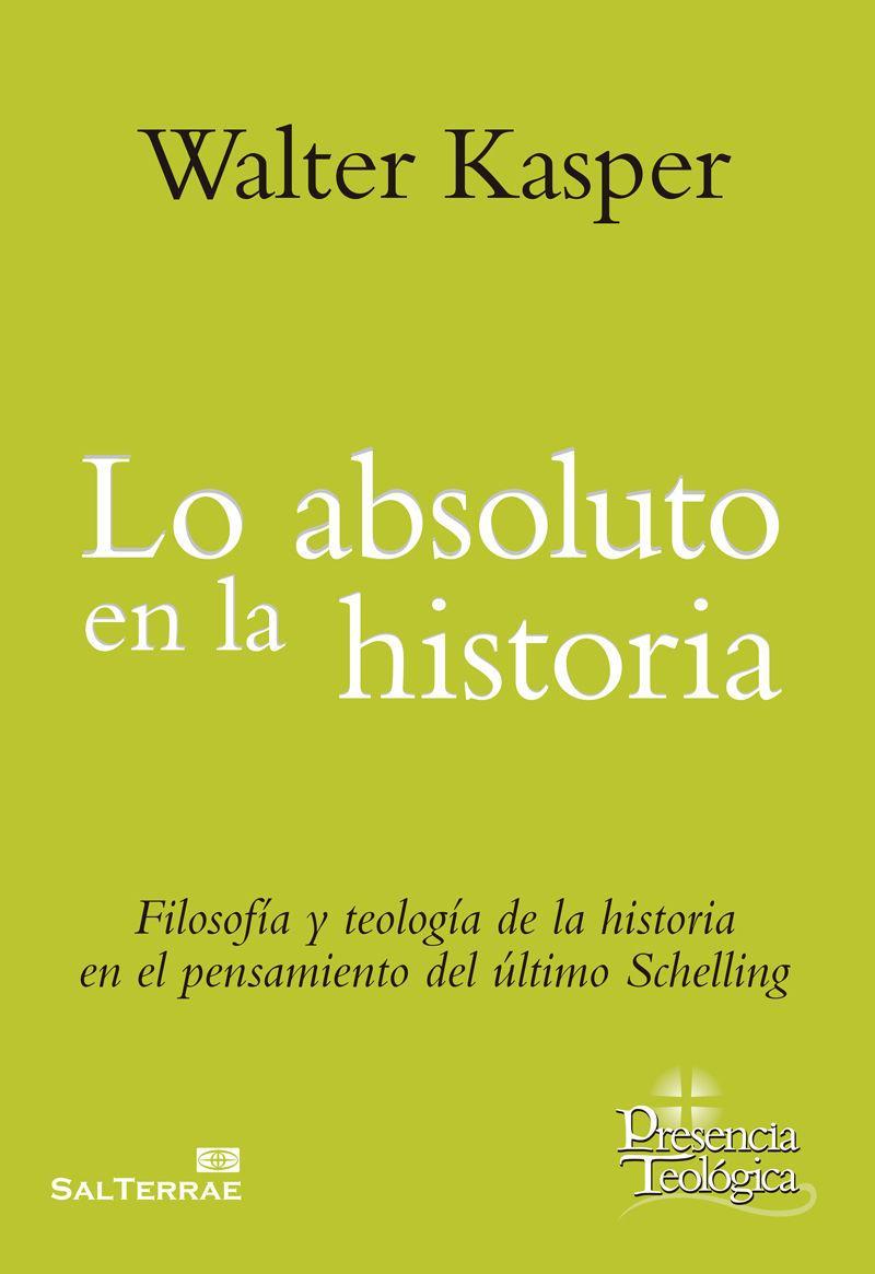 Lo absoluto en la historia : filosofía y teología de la historia en el pensamiento del último Schelling