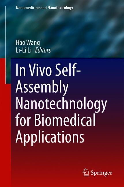 In Vivo Self-Assembly Nanotechnology for Biomedical Applications