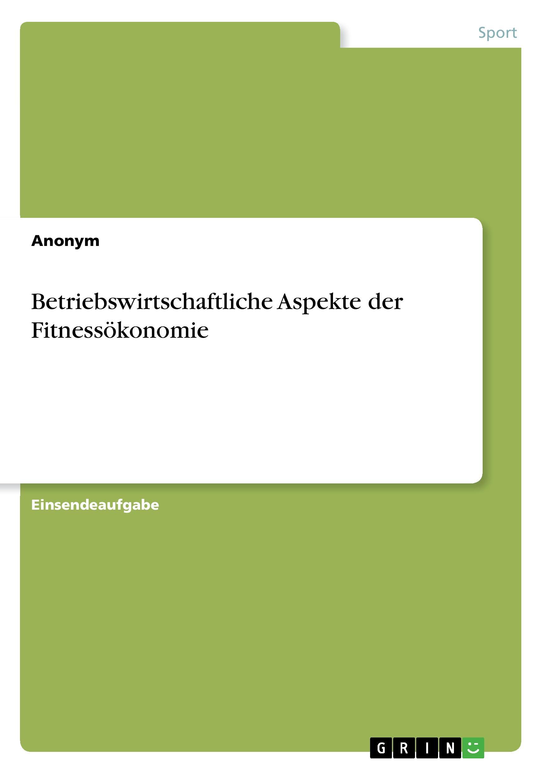 Betriebswirtschaftliche Aspekte der Fitnessökonomie