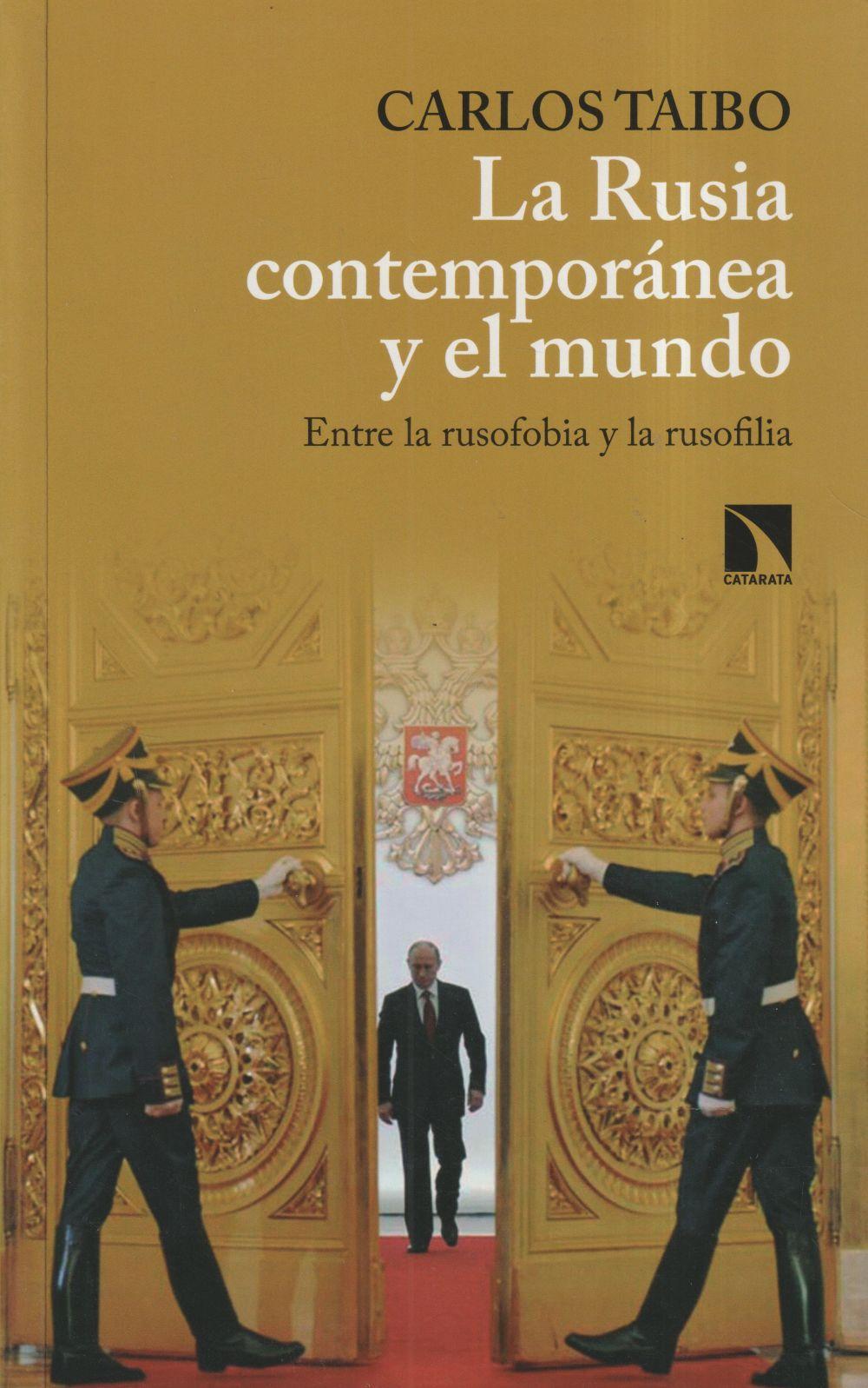 La Rusia contemporánea y el mundo : entre la rusofobia y la rusofilia