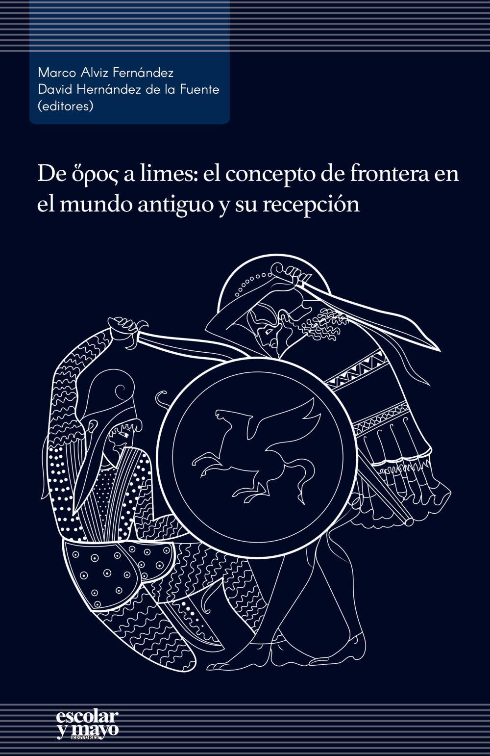 De horos a limes : el concepto de frontera en el mundo antiguo y su recepción