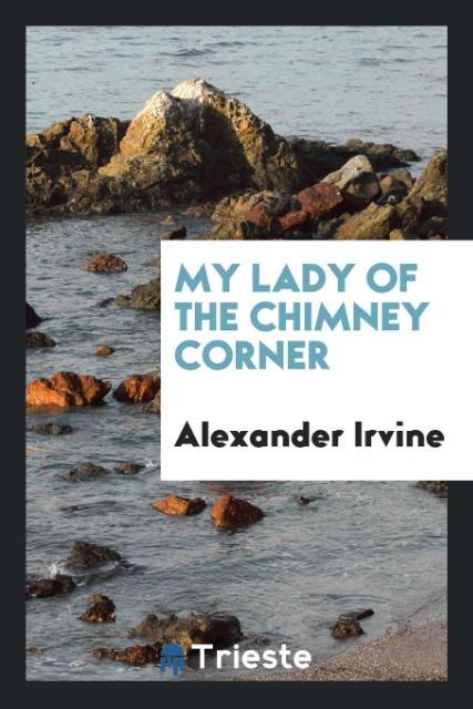 My Lady of the Chimney Corner