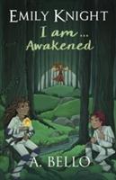 Emily Knight I am... Awakened