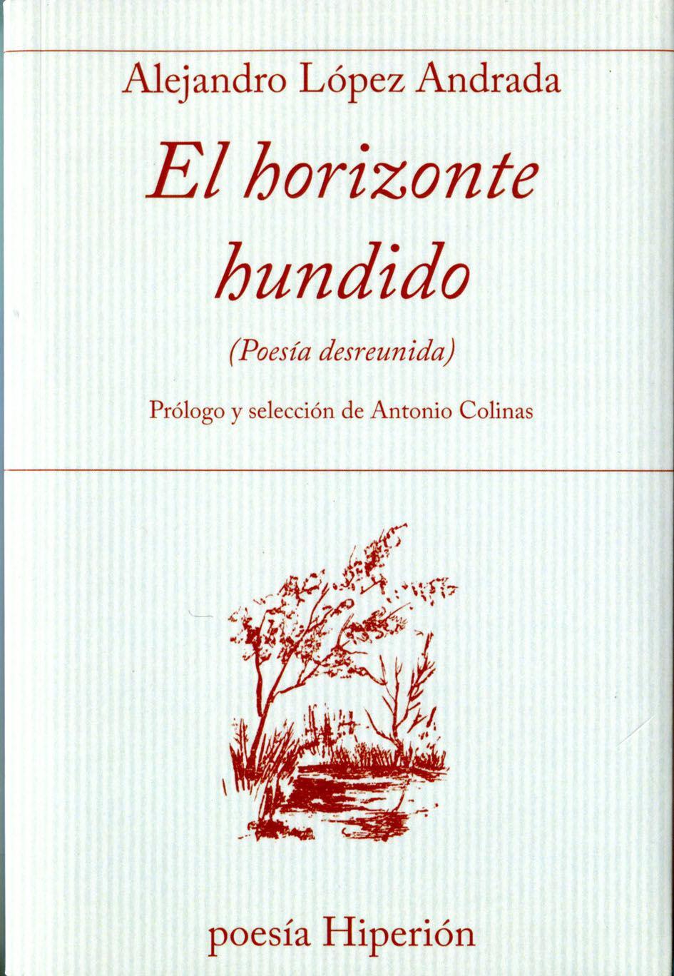 El horizonte hundido : poesía desreunida