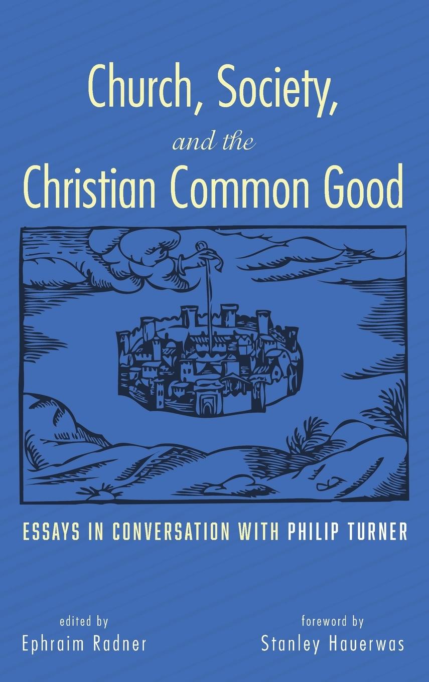 Church, Society, and the Christian Common Good