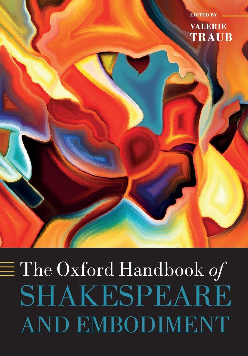 The Oxford Handbook of Shakespeare and Embodiment