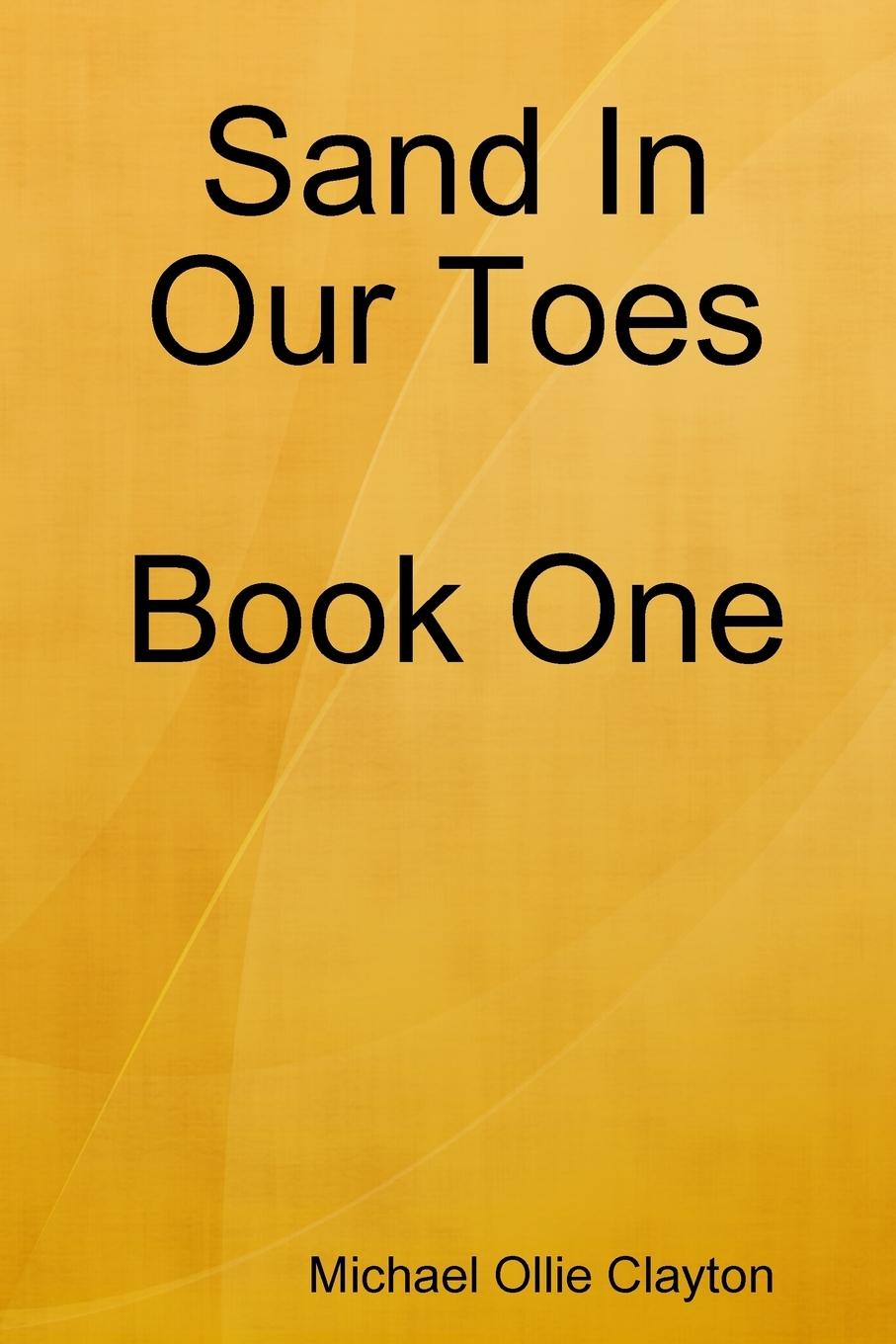 Sand In Our Toes  Book One