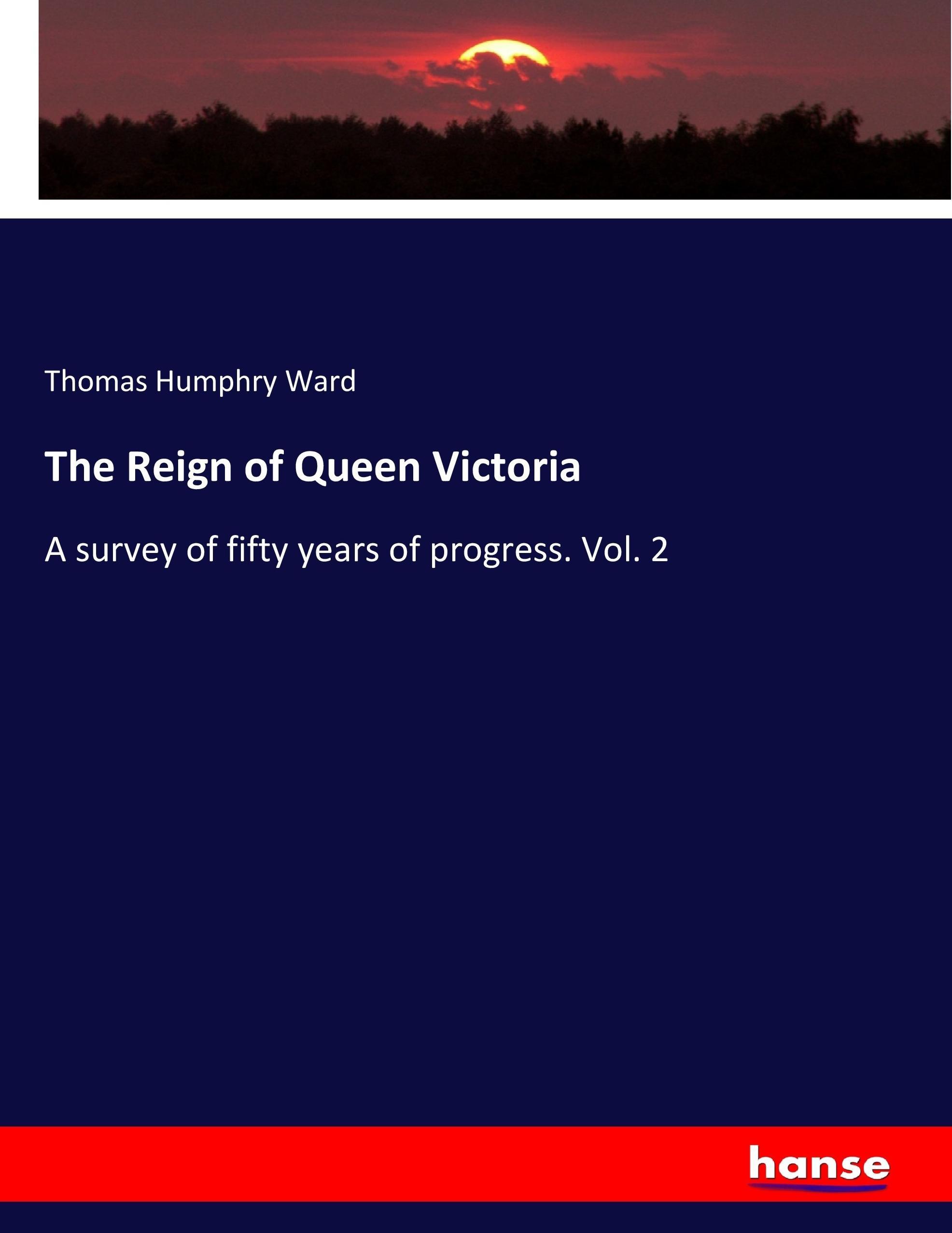 The Reign of Queen Victoria