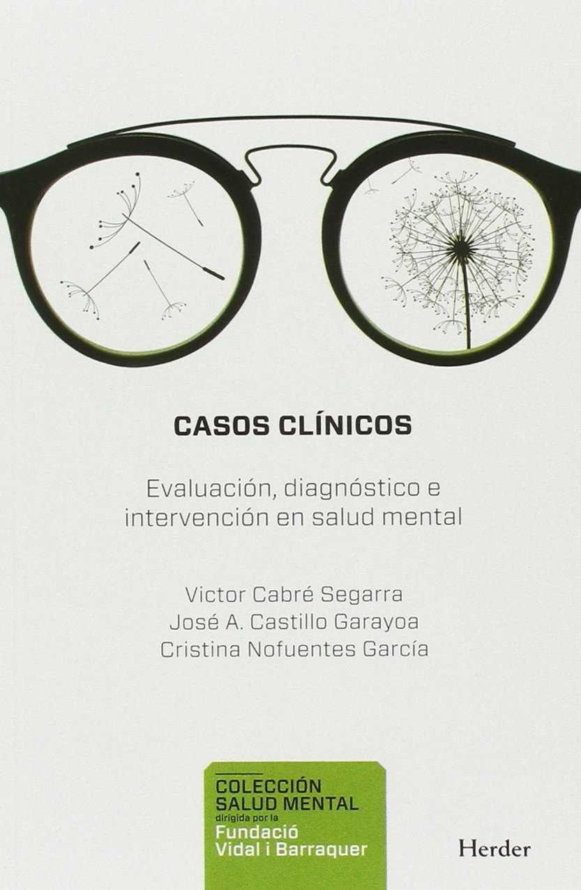 Casos clínicos : evaluación, diagnóstico e intervención en salud mental