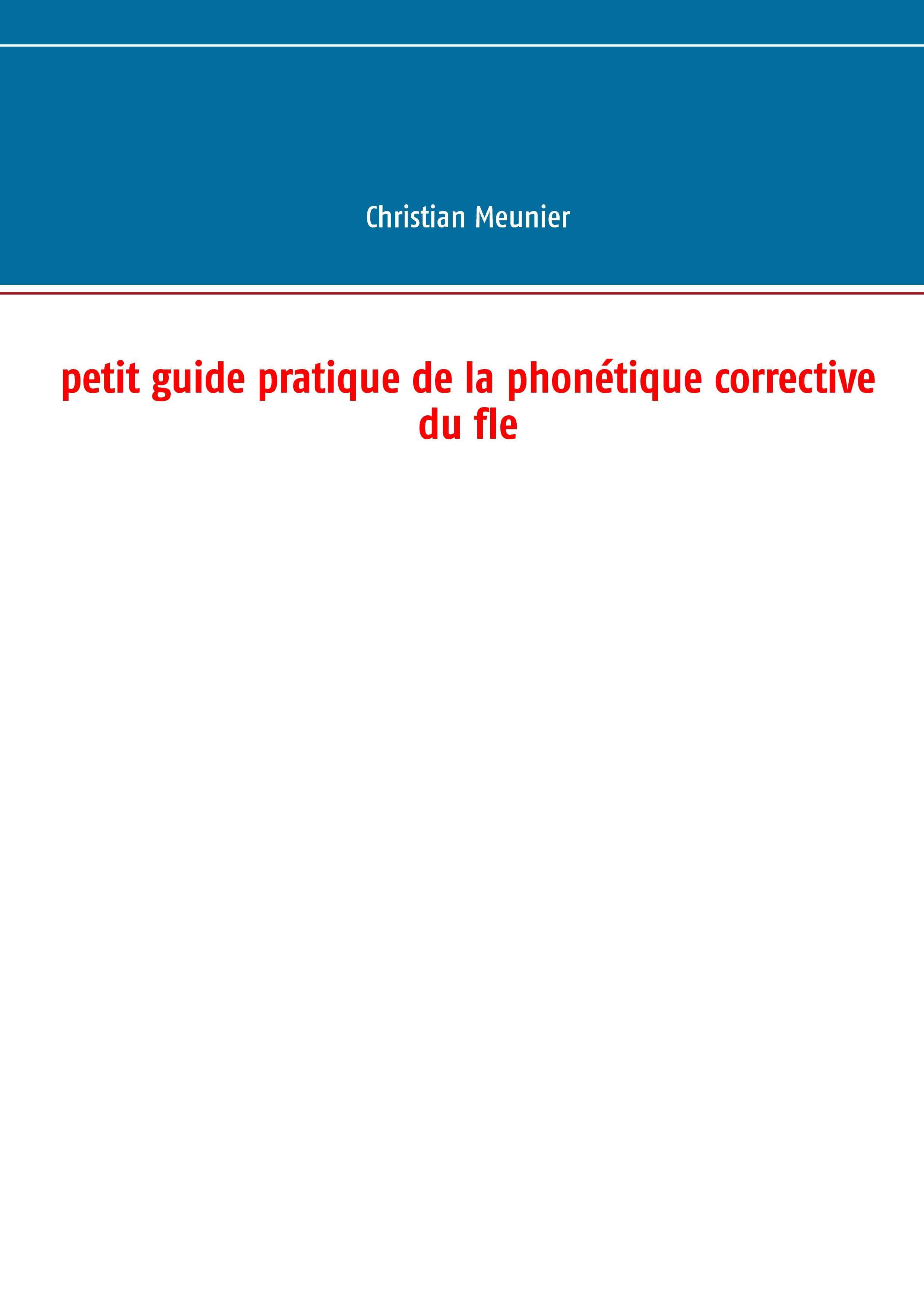 Petit guide pratique de la phonétique corrective du fle