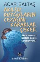 Akilsiz Duygularin Cezasini Kararlar Ceker