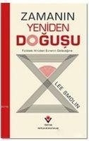 Zamanin Yeniden Dogusu