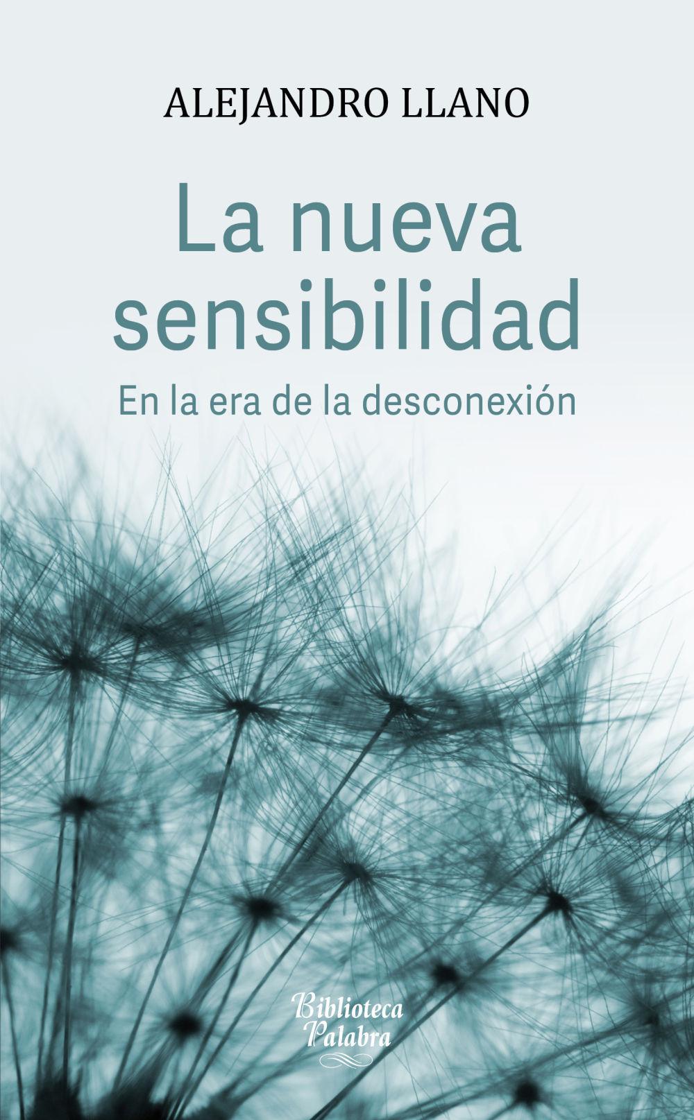 La nueva sensibilidad : en la era de la desconexión