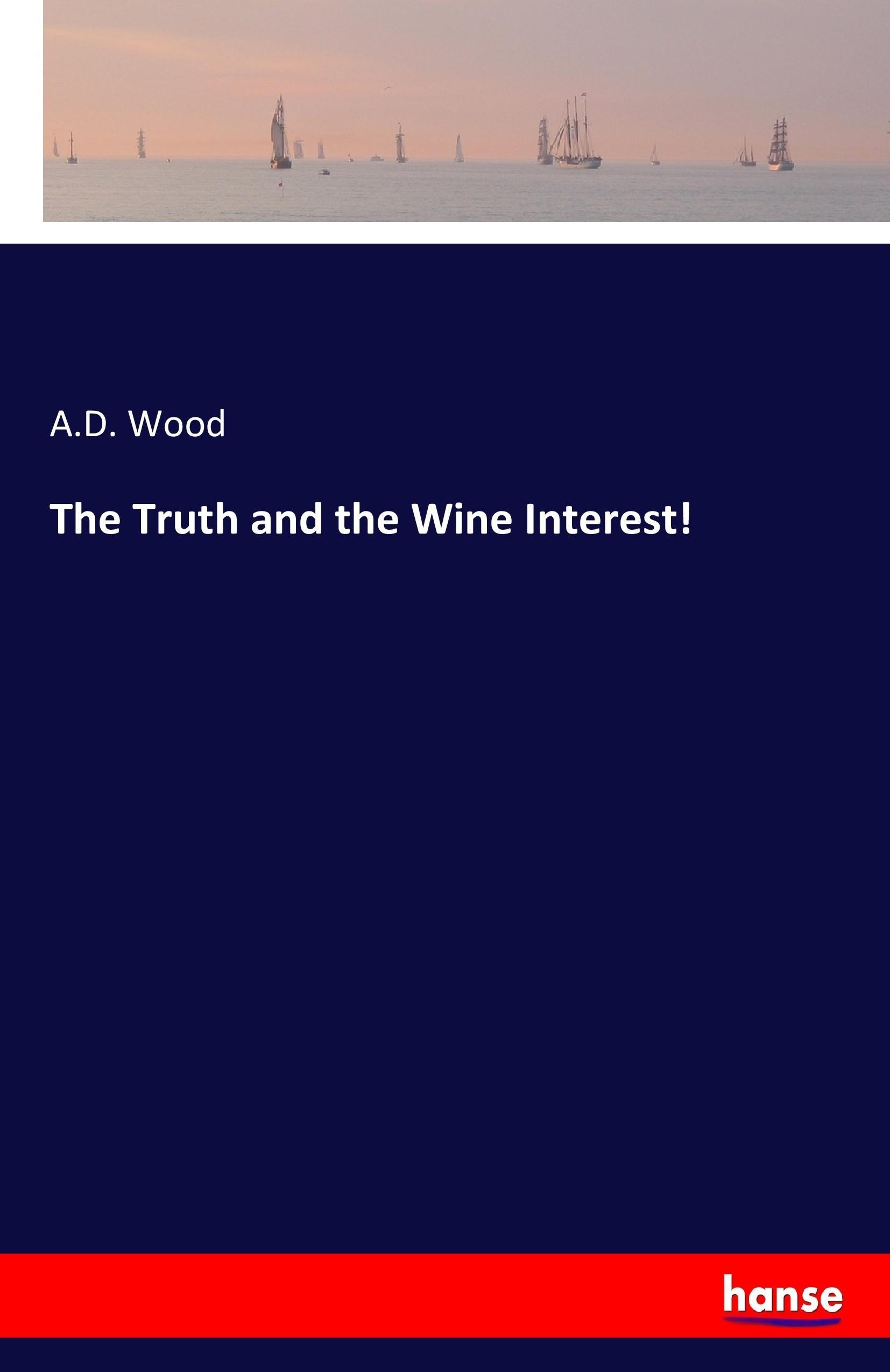 The Truth and the Wine Interest!